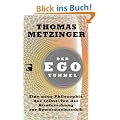 Der Ego-Tunnel: Eine neue Philosophie des Selbst: Von der Hirnforschung zur Bewusstseinsethik