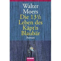 Die 13 1/2 Leben des K�pt'n Blaub�r: Roman: Die halben Lebenserinnerungen eines Seeb�ren; mit zahlreichen Illustrationen. Unter Benutzung des 'Lexikons ... Umgebung' von Prof. Dr. Abdul Nachtigaller