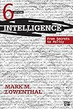 Intelligence; From Secrets to Policy 6 Ed