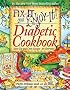 Fix-It and Enjoy-It! Diabetic Cookbook: Stove-Top and Oven Recipes-For Everyone! (Fix-It and Enjoy-It!)