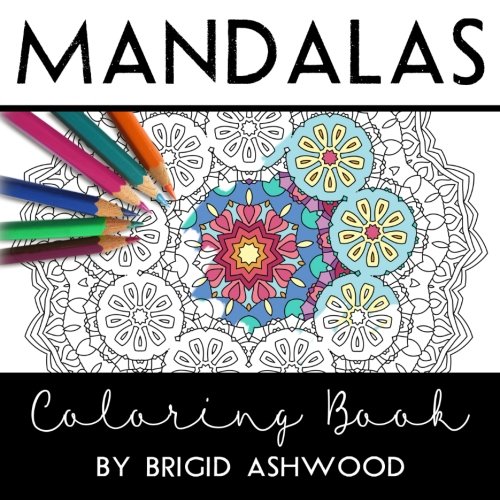 Mandalas Coloring Book, by Brigid Ashwood