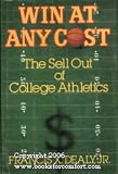 Win at Any Cost: The Sell Out of College Athletics