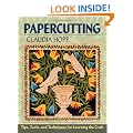 Papercutting: Tips, Tools, & Techniques for Learning the Craft