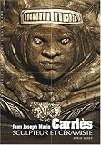 Revue Editions Gallimard  / Jean Joseph Marie Carriès : Sculpteur et céramiste
