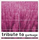 Tribute to Garbage