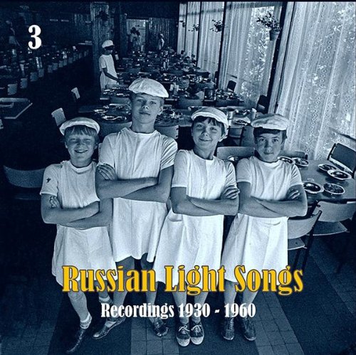 Russian Light Songs, Vol. 3: Recordings 1930 - 1960