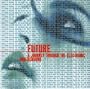 Future : A Journey Through The Electronic Underground - Compiled By Gillian Anderson