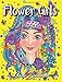 Flower Girls: An Adult Coloring Book with Cute Manga Girls, Fun Hair Styles, and Beautiful Floral Designs for Relaxation
