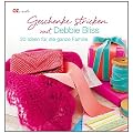 Geschenke stricken mit Debbie Bliss: 30 Ideen f�r die ganze Familie
