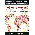 O� va le monde ?: 2012-2022 : une d�cennie au devant des catastrophes
