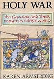 Holy war : the Crusades and their impact on today's world