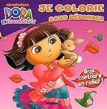 Dora l'exploratrice : je colorie sans déborder