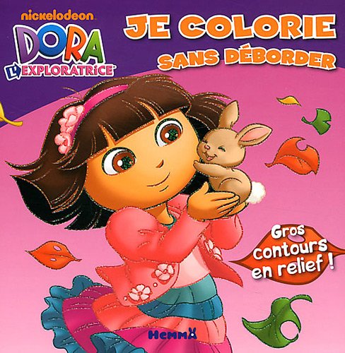 Dora l'exploratrice : je colorie sans déborder