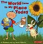 The World Came To My Place Today (Eden Project Books)