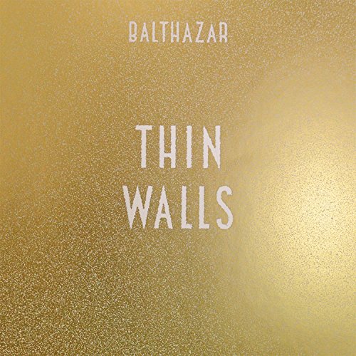 Balthazar - Thin Walls - Zortam Music