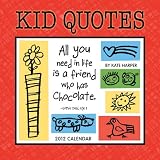 Kid Quotes 2012 Wall Calendar - Funny Kid Quotes to Keep Mom Smiling & Organized!