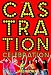 Castration Celebration Castration Celebration