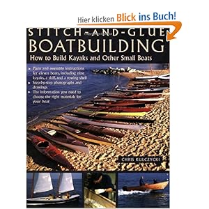 Stitch-And-Glue Boatbuilding: How to Build Kayaks and Other Small 