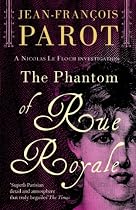 The Phantom of Rue Royale (A Nicolas Le Floch Investigation)