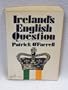 Ireland's English Question: Anglo-Irish Relations 1534-1970