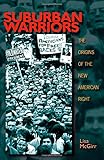 Suburban Warriors: The Origins of the New American Right (Politics and Society in Twentieth-Century America)