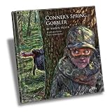 Conner's Spring Gobbler (sequel to Conner's Big Hunt)