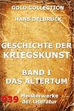 Die Geschichte der Kriegskunst - Band 1: Das Altertum (Kommentierte Gold Collection) - Hans Delbr&uuml;ck