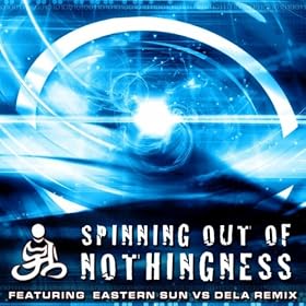 Spinning Out Of Nothingness (Eastern Sun & Dela Remix)