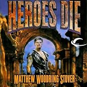 Heroes Die: The First of the Acts of Caine | [Matthew Stover]