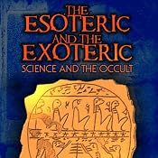 The Esoteric and the Exoteric: Science and the Occult | [Adrian Gilbert]