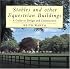 Stables and Other Equestrian Buildings: A Guide to Design and Construction