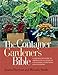The Container Gardener's Bible: A Step-by-Step Guide to Growing in All Kinds of Containers, Conditions, and Locations