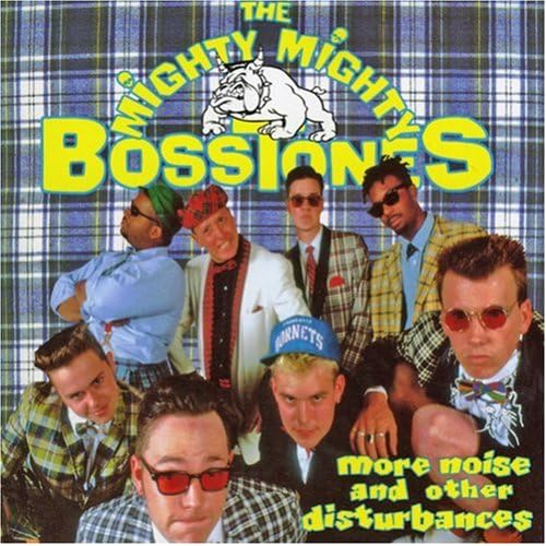 Mighty Mighty Bosstones - More Noise & Other Disturbance