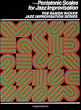 Pentatonic Scales for Jazz Improvisation (The Ramon Ricker Jazz Improvisation)