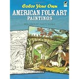 Color Your Own American Folk Art Paintings (Dover Art Coloring Book) ~ Marty Noble
