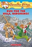 Run for the Hills, Geronimo! (Geronimo Stilton, No. 47)