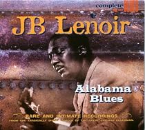 Alabama Blues: Rare and Intimate Recordings from the Tragically Short Career of the Gre