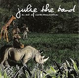Julie The Band - An Act Of Communication 