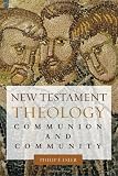 Buy : New Testament Theology: Communion and Community