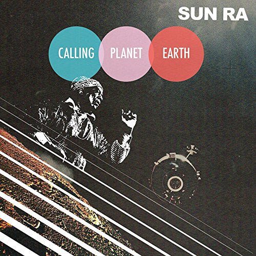 Album art for Calling Planet Earth (Black Vinyl) by Sun Ra