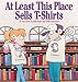 At Least This Place Sells T-Shirts:  A FoxTrot Collection