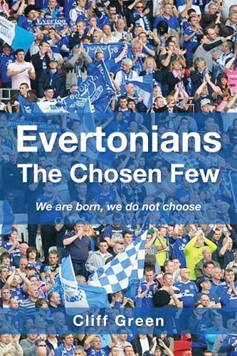 Evertonians, the Chosen Few. We are born, we do not choose.