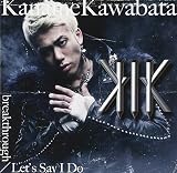 breakthrough/Let's Say I Do(初回生産限定盤A)(DVD付)