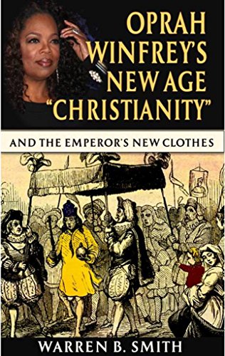 Oprah Winfrey's New Age Christianity Part 1: The Emperor's New Clothes