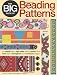 The Big Book of Beading Patterns: For Peyote Stitch, Square Stitch, Brick Stitch, and Loomwork Designs