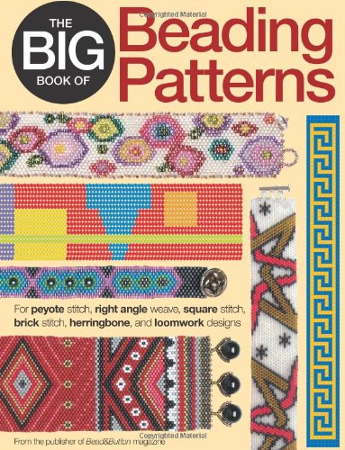 The Big Book of Beading Patterns: For Peyote Stitch, Square Stitch, Brick Stitch, and Loomwork Designs cover