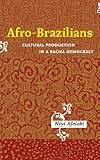 Afro-Brazilians : cultural production in a racial democracy