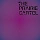 Prairie Cartel EP [Explicit]