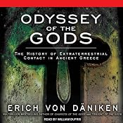 Odyssey of the Gods: The History of Extraterrestrial Contact in Ancient Greece | [Erich von Daniken]
