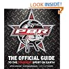 Professional Bull Riders: The Official Guide to the Toughest Sport on Earth